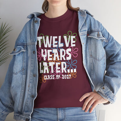 Twelve Years Later Class of 2027 Graduation T-Shirt