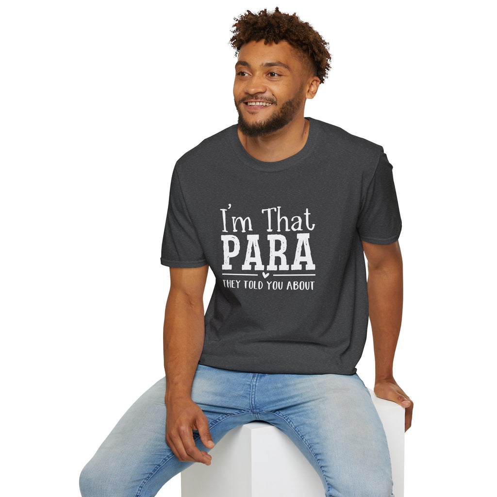 I'm That PARA -Education Paraprofessional Tee
