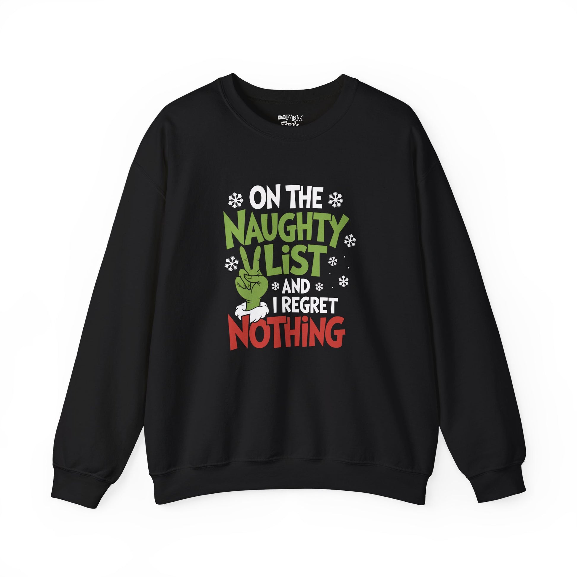 "On the Naughty List and I Regret Nothing" Christmas Sweatshirt (Grinch-Inspired Holiday Humor)