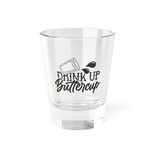 Drink Up Butter Cup Shot Glass 1.5oz