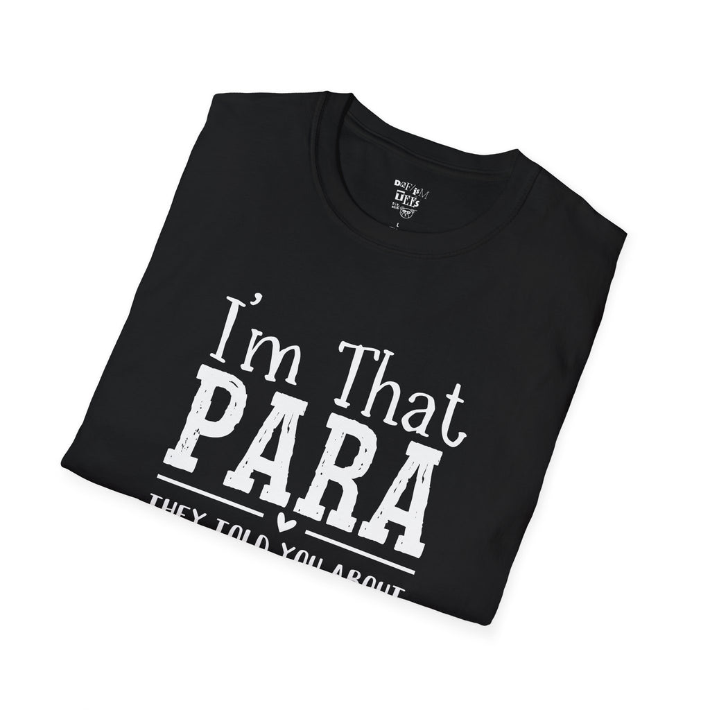 I'm That PARA -Education Paraprofessional Tee